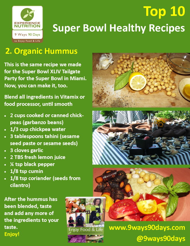 Experience Nutrition: 9 Ways 90 Days: Top 10 Super Bowl Healthy Recipes: 2 Organic Hummus