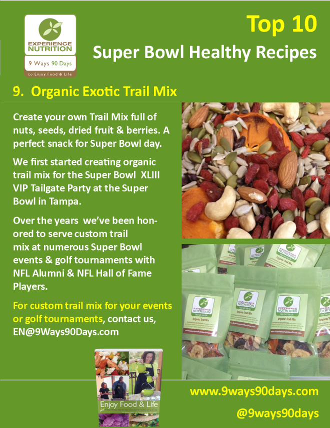 Experience Nutrition: 9 Ways 90 Days: Top 10 Super Bowl Healthy Recipes: 9 Organic Trail Mix