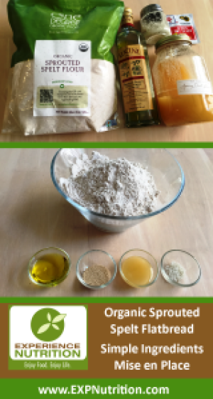 Experience Nutrition: Organic Sprouted Spelt Flatbread: Ingredients & Mise en Place